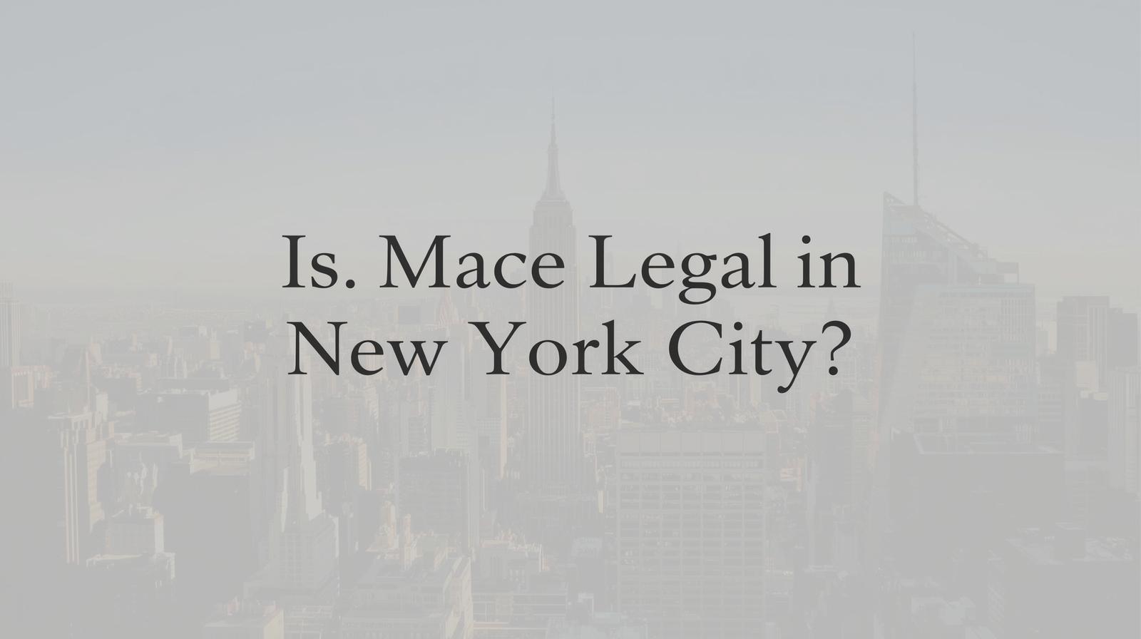 Is Mace Legal in New York City_